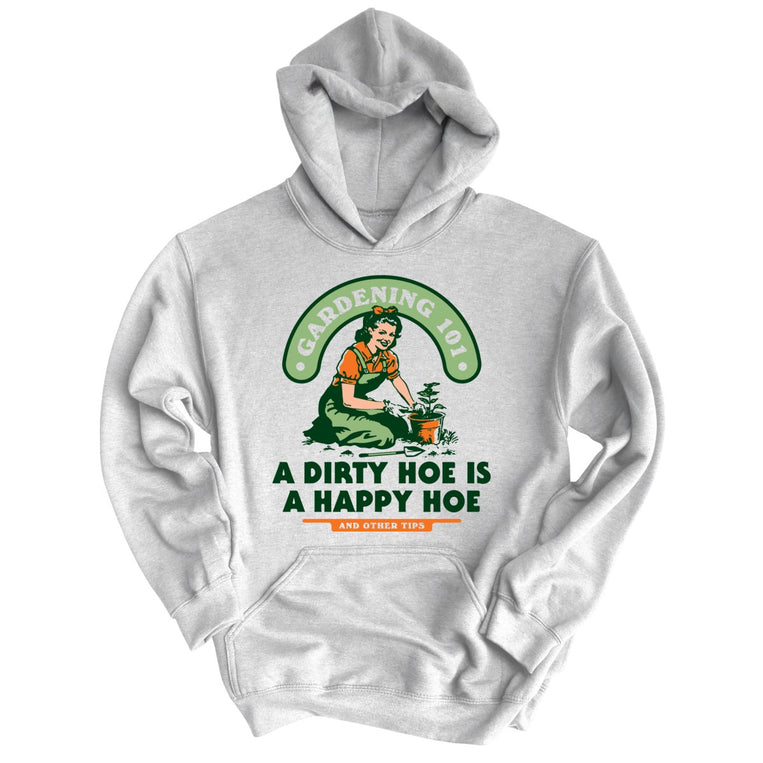 A Dirty Hoe Is A Happy Hoe Graphic Hoodie - Grey Heather