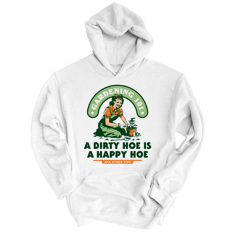 A Dirty Hoe Is A Happy Hoe Graphic Hoodie