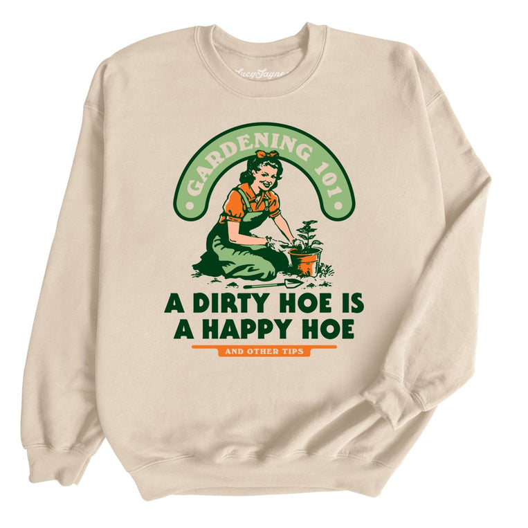 A Dirty Hoe Is A Happy Hoe Graphic Sweatshirt