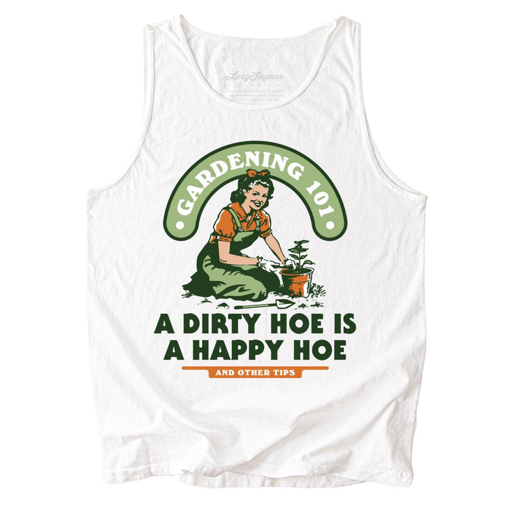 A Dirty Hoe Is A Happy Hoe Comfort Colors Tank Top