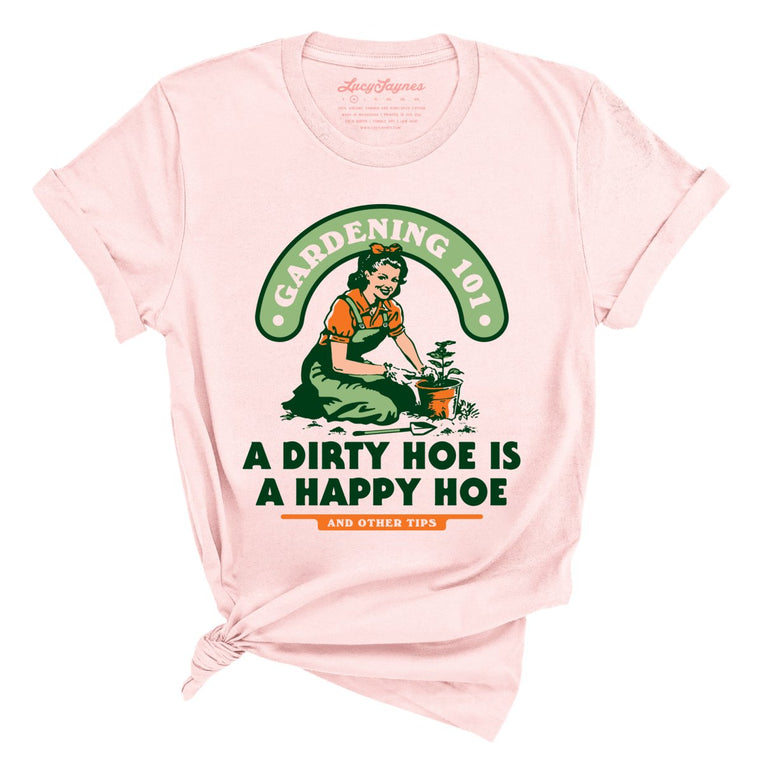 A Dirty Hoe Is A Happy Hoe Graphic Tee - Soft Pink
