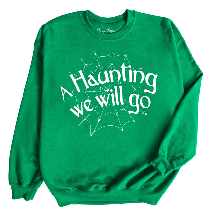 A Haunting We Will Go Graphic Sweatshirt - Irish Green