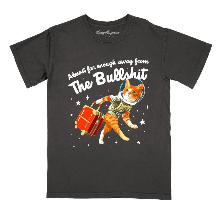 Almost Far Enough Away From The Bullshit Comfort Colors Graphic Tee - Pepper