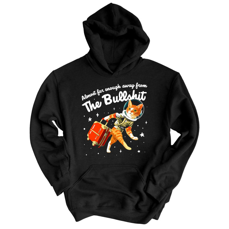 Almost Far Enough Away From The Bullshit Graphic Hoodie