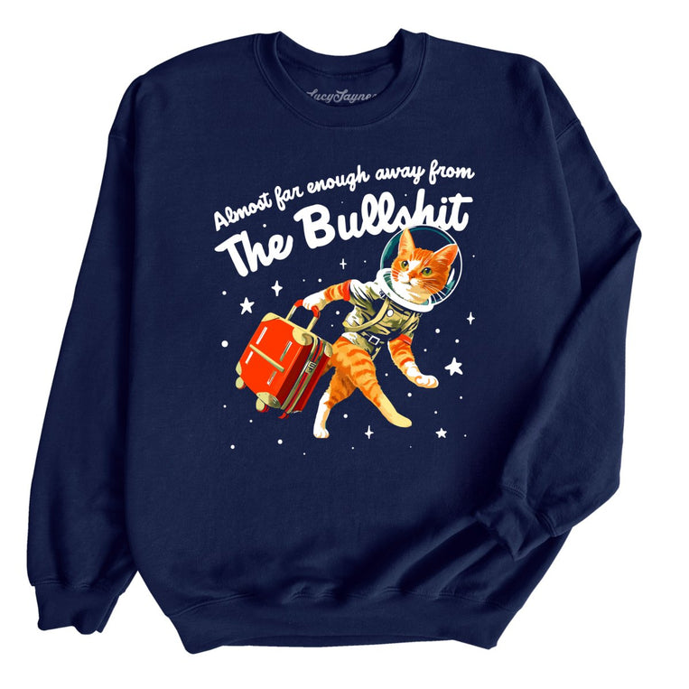 Almost Far Enough Away From The Bullshit Graphic Sweatshirt - Navy