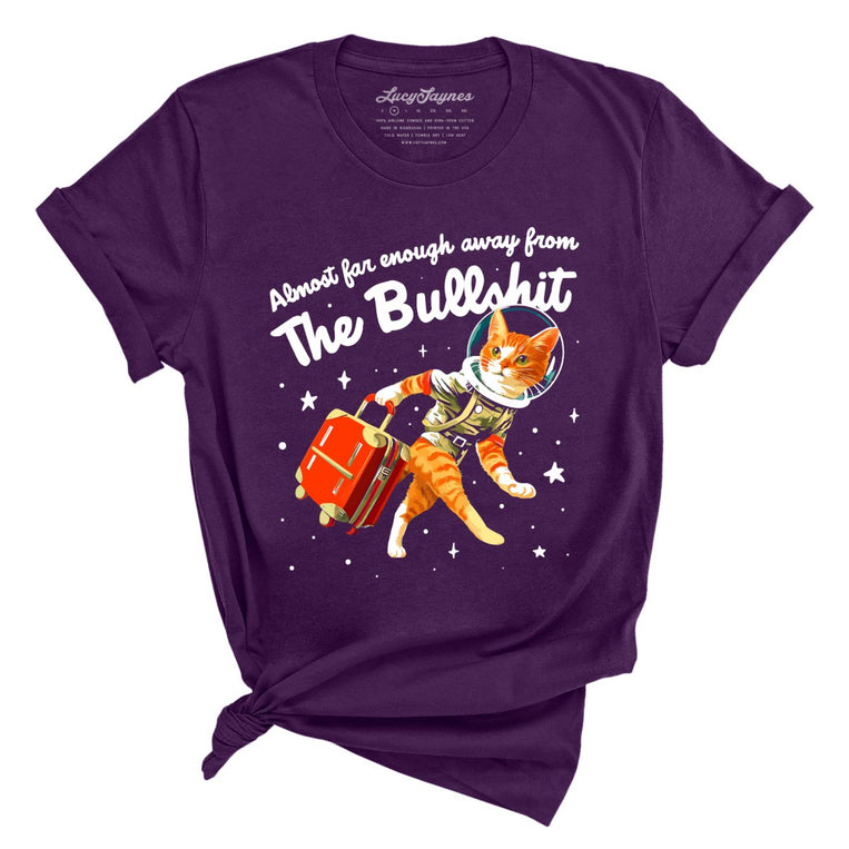 Almost Far Enough Away From The Bullshit Graphic Tee - Team Purple