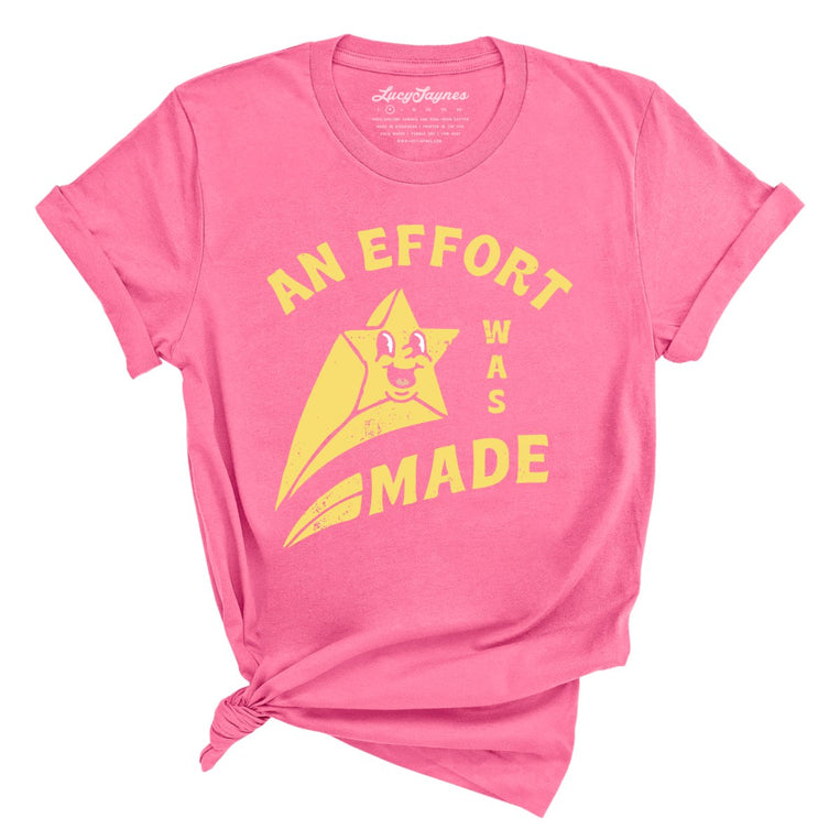 An Effort Was Made Graphic Tee - Charity Pink