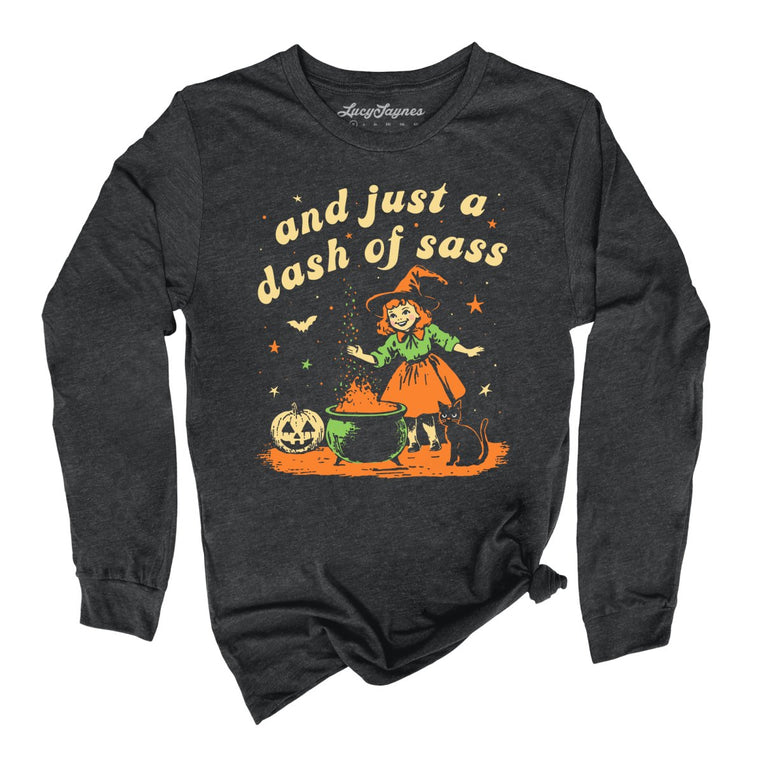 And Just A Dash Of Sass Graphic Long Sleeve Tee - Dark Grey Heather