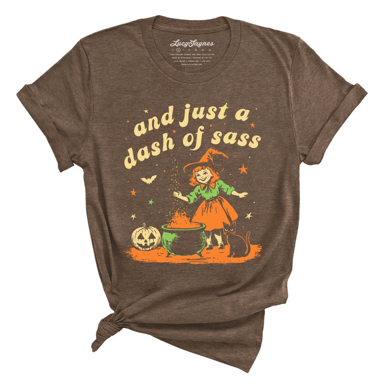 And Just A Dash Of Sass Graphic Tee - Heather Brown