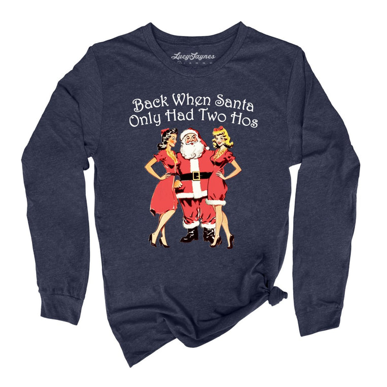 Back When Santa Only Had Two Hos Graphic Long Sleeve Tee - Heather Navy