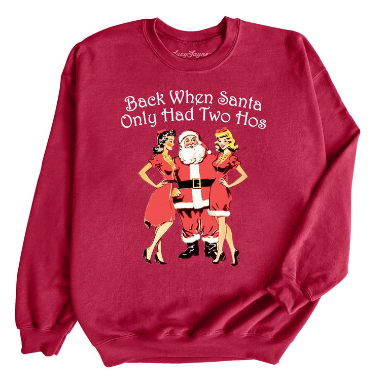 Back When Santa Only Had Two Hos Graphic Sweatshirt - Cardinal Red