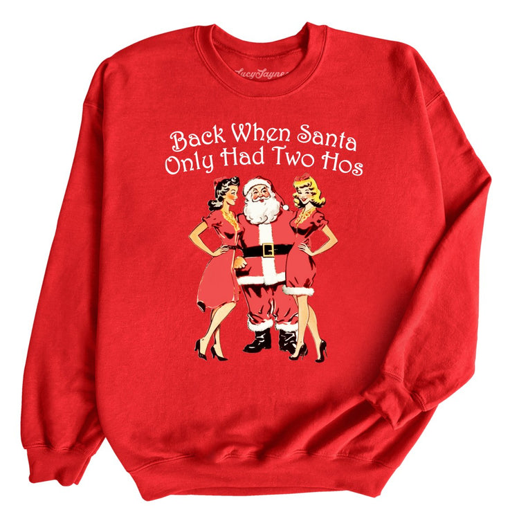 Back When Santa Only Had Two Hos Graphic Sweatshirt - Red