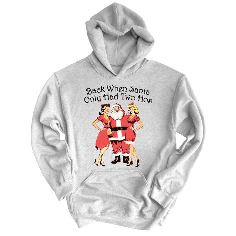 Back When Santa Only Had Two Hos Graphic Hoodie - Grey Heather