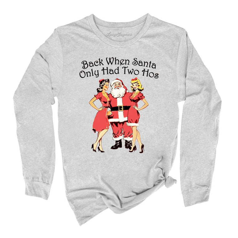 Back When Santa Only Had Two Hos Graphic Long Sleeve Tee - Athletic Heather