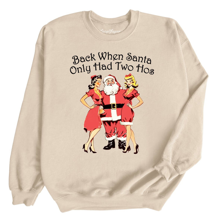 Back When Santa Only Had Two Hos Graphic Sweatshirt - Sand