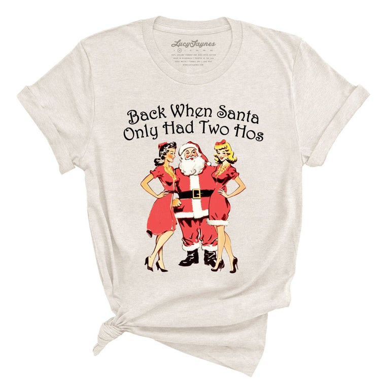 Back When Santa Only Had Two Hos Graphic Tee - Heather Dust
