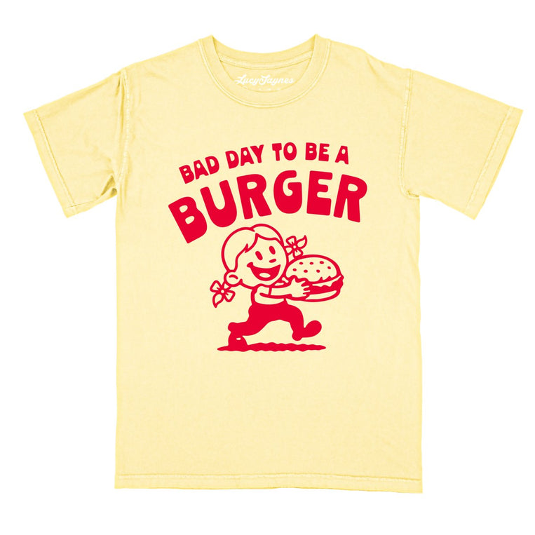 Bad Day To Be A Burger - Butter - Comfort Colors Tee