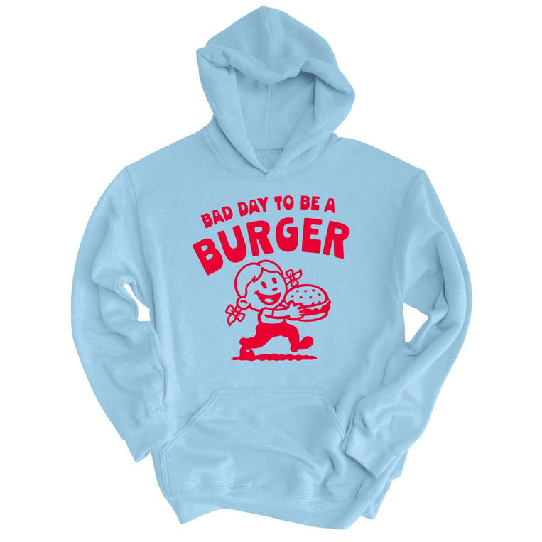 Bad Day To Be A Burger - Light Blue - Unisex Hoodie