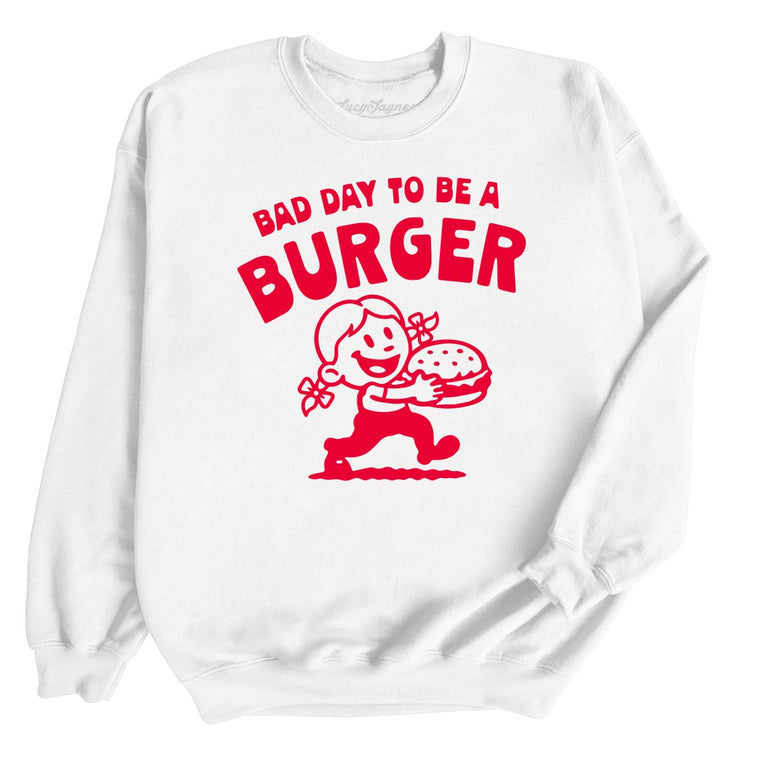 Bad Day To Be A Burger - White - Unisex Sweatshirt