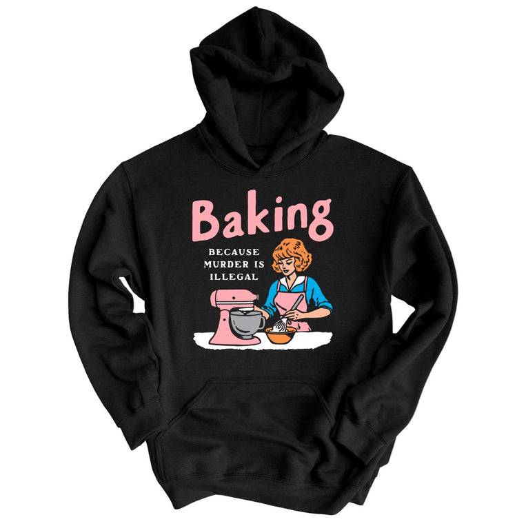 Baking Because Murder Is Illegal Graphic Hoodie - Black
