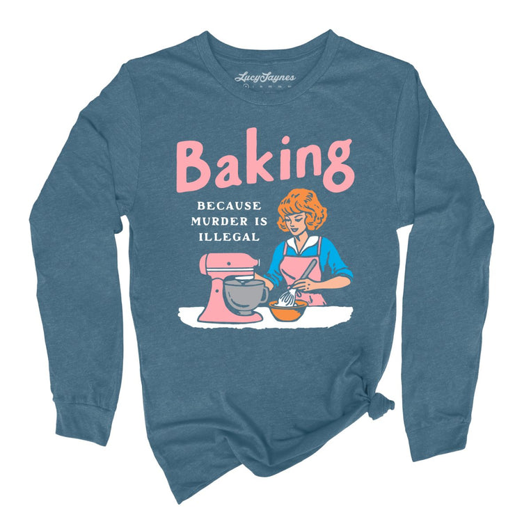 Baking Because Murder Is Illegal Graphic Long Sleeve Tee - Heather Deep Teal