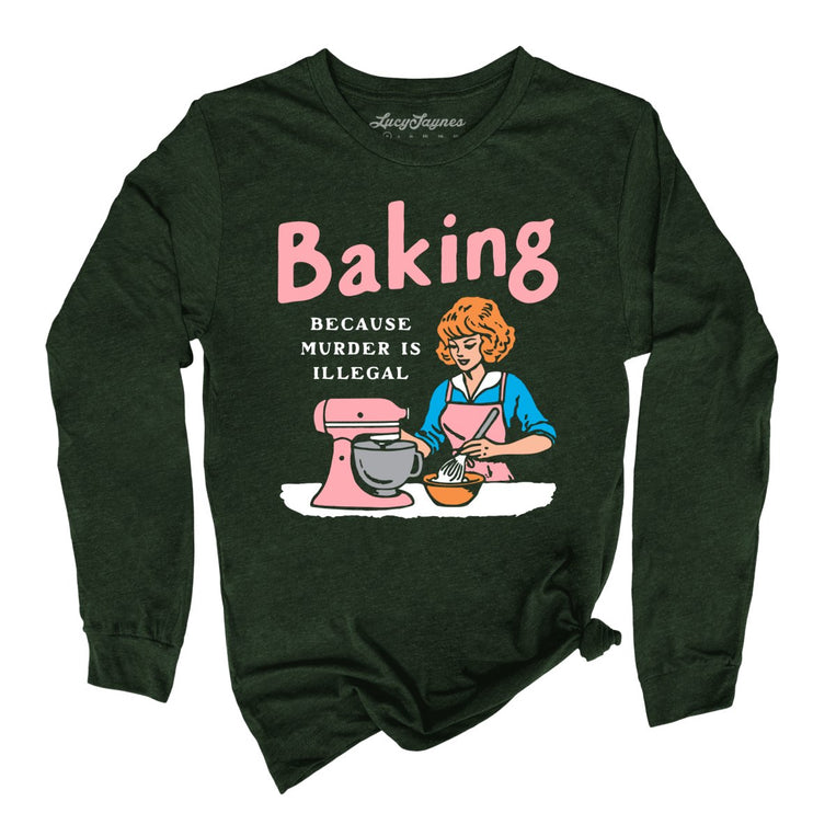 Baking Because Murder Is Illegal Graphic Long Sleeve Tee - Heather Forest