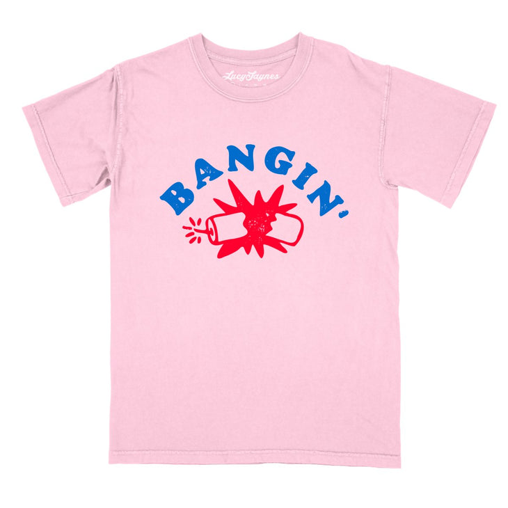 Bangin' Comfort Colors Tee