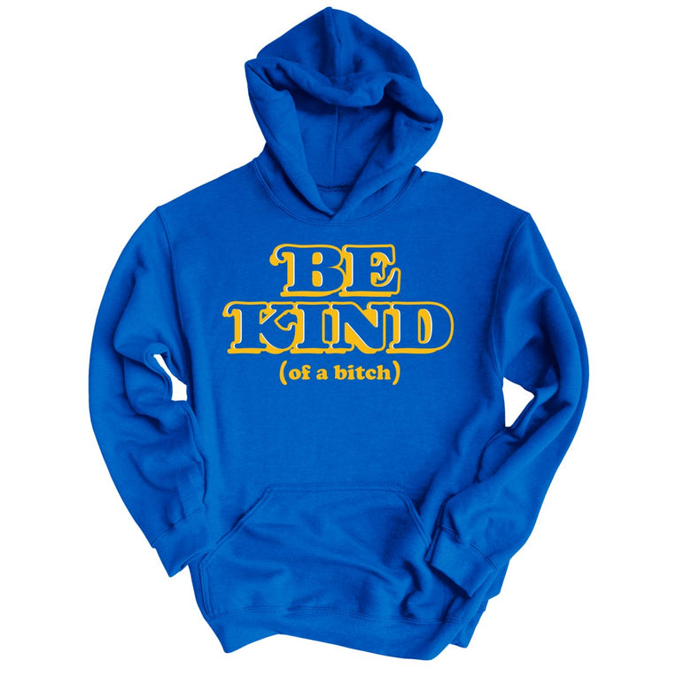 Be Kind Of A Bitch Graphic Hoodie - Royal
