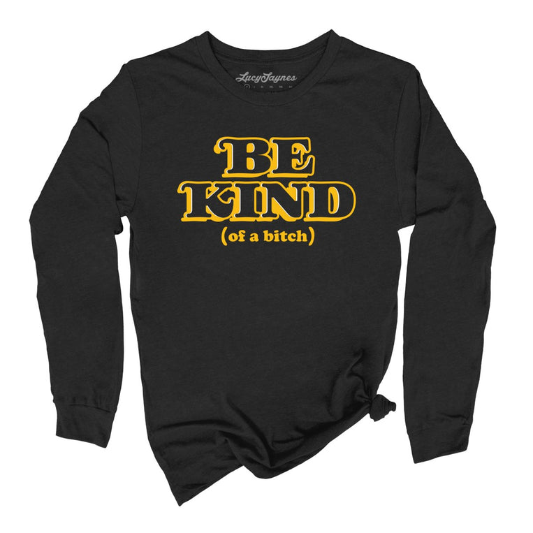 Be Kind Of A Bitch Graphic Long Sleeve Tee - Black
