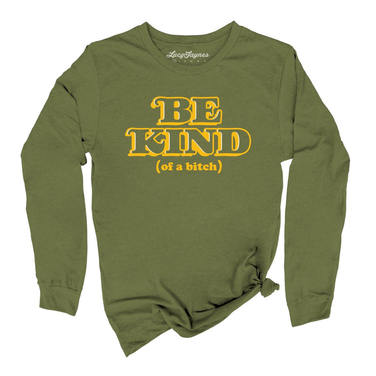 Be Kind Of A Bitch Graphic Long Sleeve Tee - Olive
