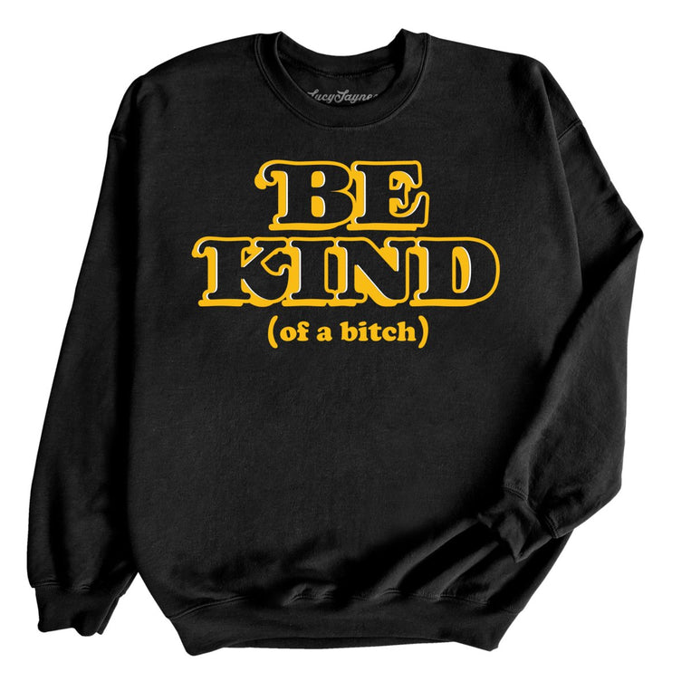 Be Kind Of A Bitch Graphic Sweatshirt - Black