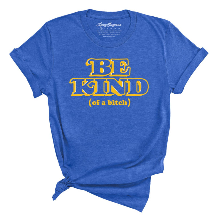 Be Kind Of A Bitch Graphic Tee - Heather True Royal