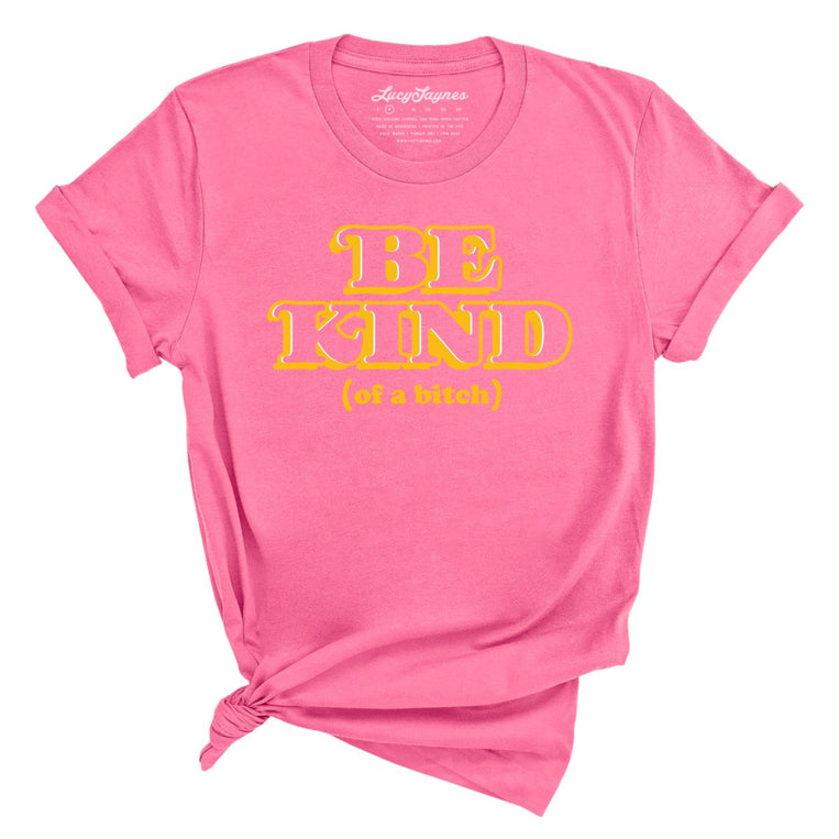 Be Kind Of A Bitch Graphic Tee - Charity Pink