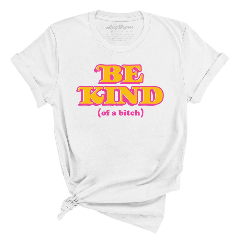 Be Kind Of A Bitch Graphic Tee - White