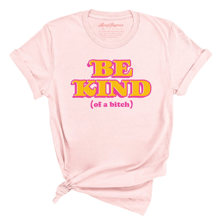 Be Kind Of A Bitch Graphic Tee