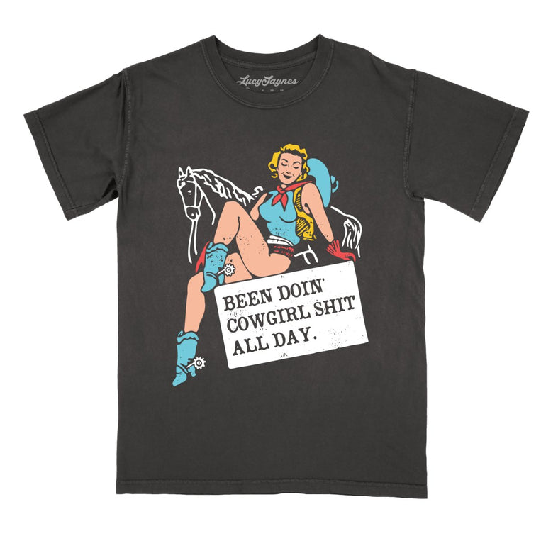 Been Doin' Cowgirl Shit All Day Comfort Colors Graphic Tee