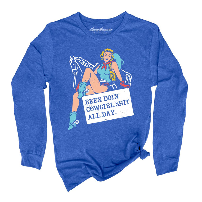 Been Doin' Cowgirl Shit All Day Graphic Long Sleeve Tee