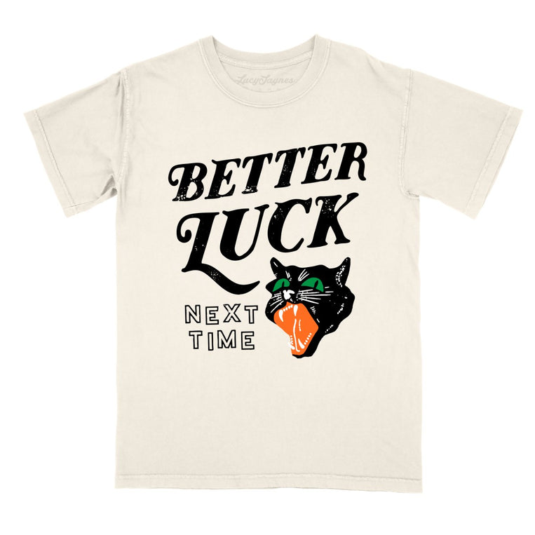 Better Luck Next Time Comfort Colors Graphic Tee - Ivory