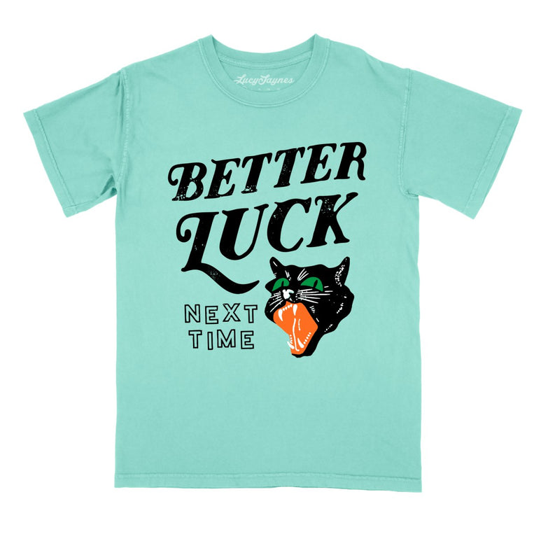 Better Luck Next Time Comfort Colors Graphic Tee - Chalky Mint