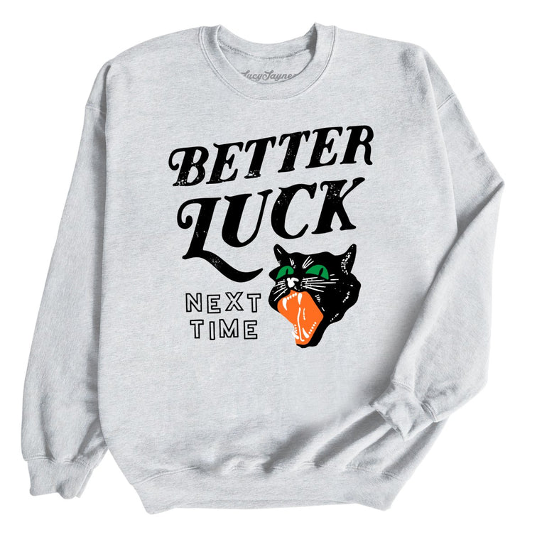 Better Luck Next Time Graphic Sweatshirt - Ash