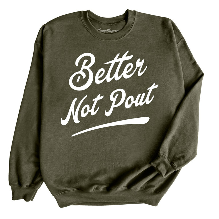Better Not Pout Graphic Sweatshirt - Military Green