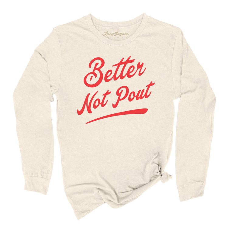 Better Not Pout Graphic Long Sleeve Tee - Natural