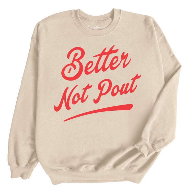 Better Not Pout Graphic Sweatshirt - Sand