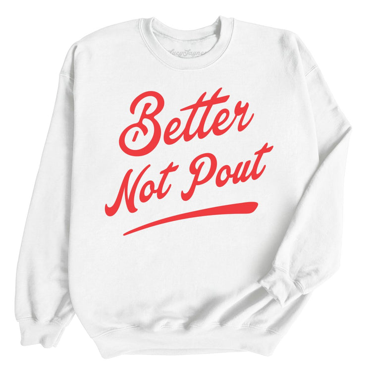 Better Not Pout Graphic Sweatshirt - White