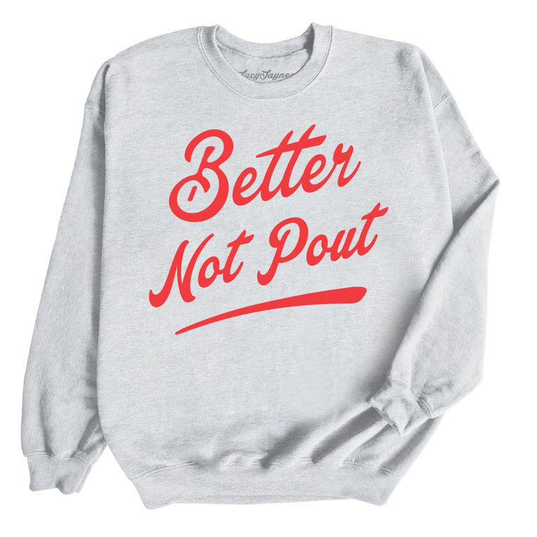 Better Not Pout Graphic Sweatshirt - Ash