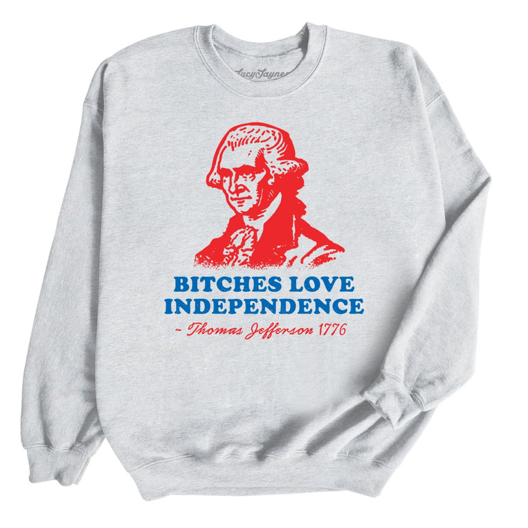 Bitches Love Independence Graphic Sweatshirt - Ash