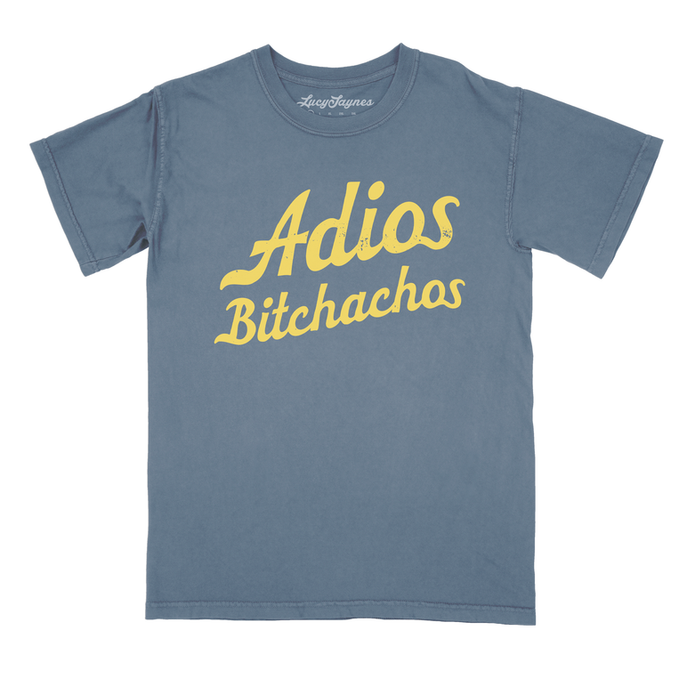 Adios Bitchachos Comfort Colors Graphic Tee - Blue Jean