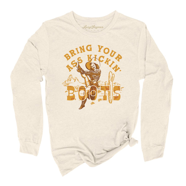 Bring Your Ass Kickin' Boots Graphic Long Sleeve Tee - Natural