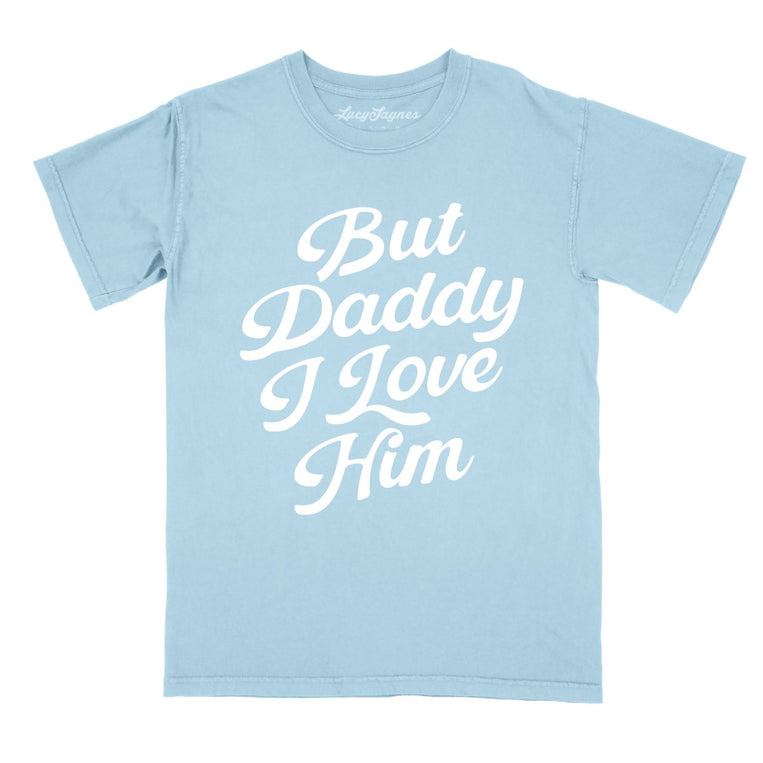 But Daddy I Love Him Comfort Colors Graphic Tee - Chambray