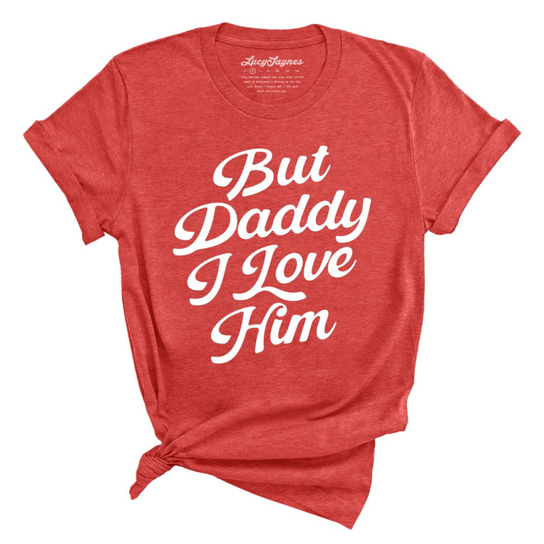But Daddy I Love Him Graphic Tee - Heather Red